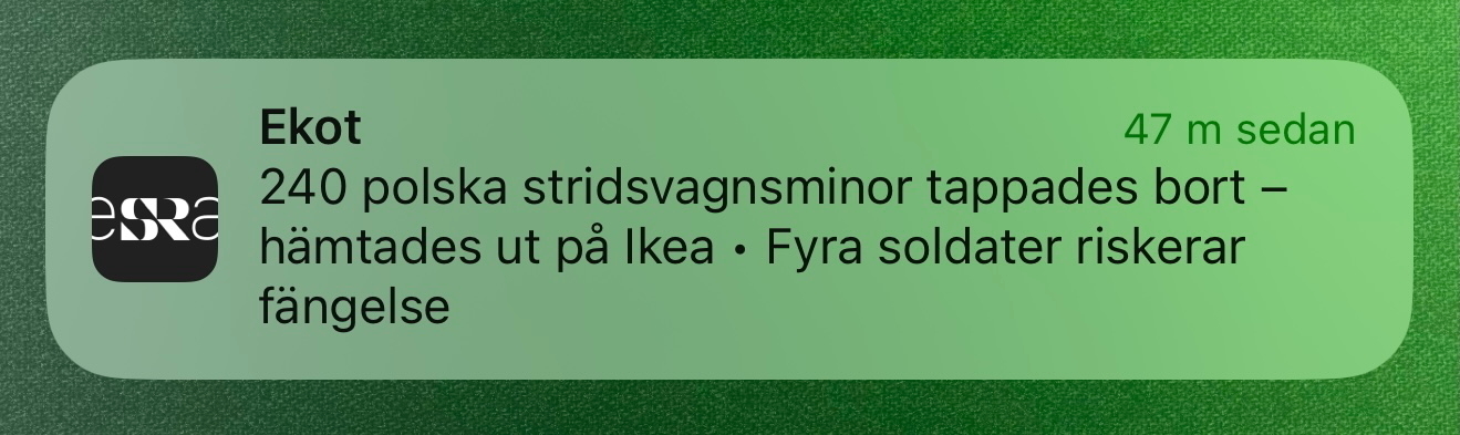 Notification from Ekot, a Swedish news outlet, stating: “240 Polish tank mines were misplaced - retrieved at Ikea. Four soldiers risk imprisonment.”